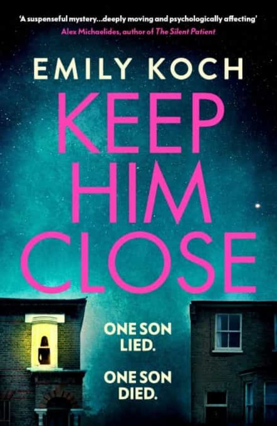 Keep Him Close : A Moving And Suspenseful Mystery For 2021 That Y Ou W
