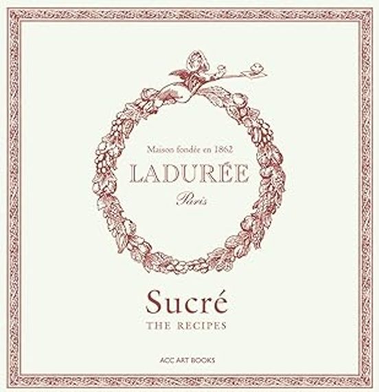 Laduree Sucre: The Recipes
