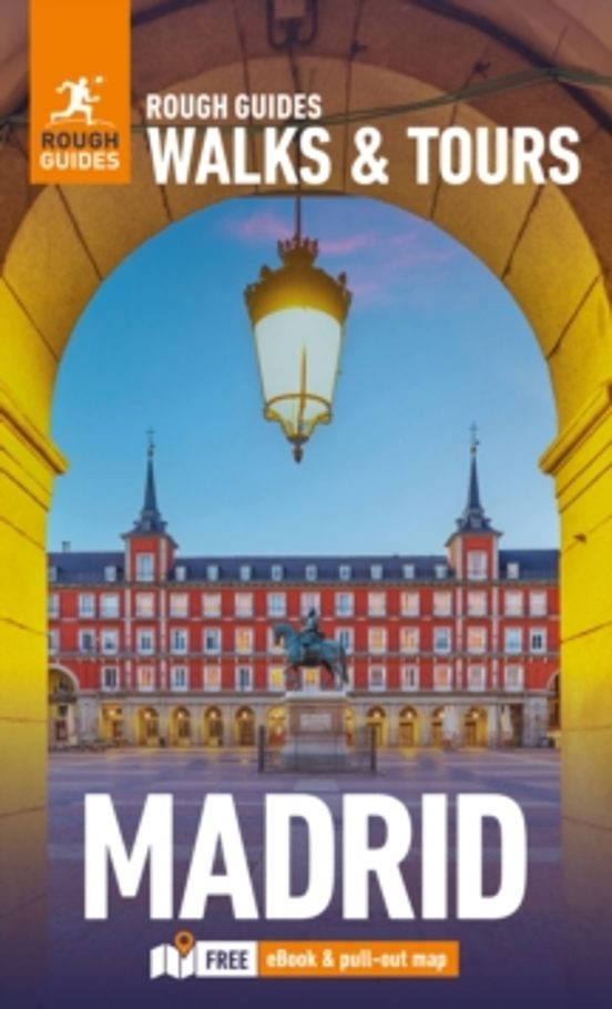 Rough Guides Walks And Tours Madrid: Top 15 Itineraries For Your Trip