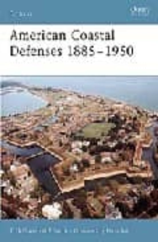 American Coastal Defences 1885-1950