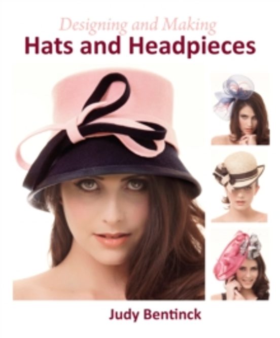 Designing And Making Hats And Headpieces