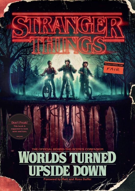 Stranger Things: Worlds Turned Upside Down: The Official Behind-the-sc