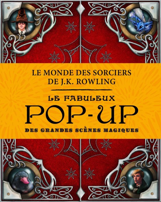 Le Monde Des Sorciers De J.k. Rowling : Le Fabuleux Pop-up Des Grandes