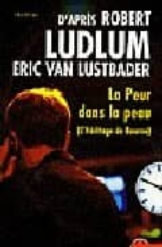 La Peur Dans la Peau: L Heritage de Bourne D Apres Robert Ludlum