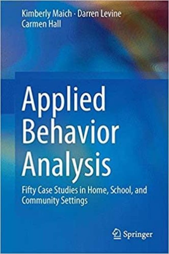 Applied Behavior Analysis: Fifty Case Studies In Home School An D Comm
