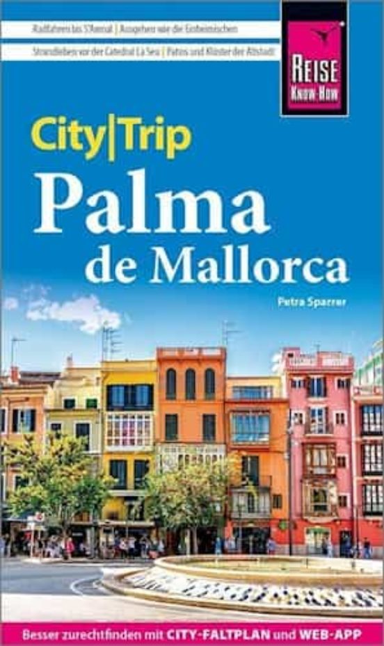 Reise Know-how Citytrip Palma De Mallorca: Reiseführer Mit Stadtplan U