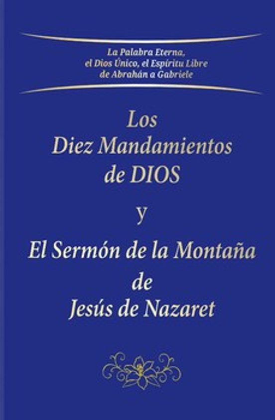 Los Diez Mandamientos De Dios Y El Sermón De La Montaña De Jesús De Nazaret