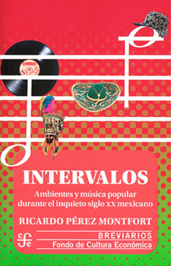 Intervalos. Ambientes Y Musica Popular Durante El Inquieto Siglo Xx Me