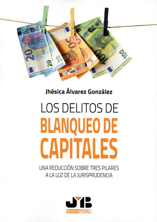 Delitos De Blanqueo De Capitales.una Reducción Sobre Tres Pilares A La
