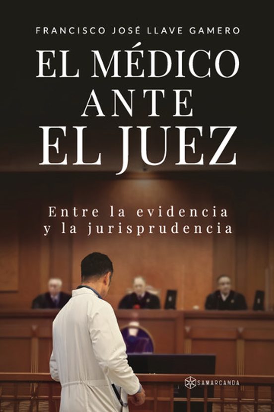 El Médico Ante El Juez. Entre La Evidencia Y La Jurisprudencia