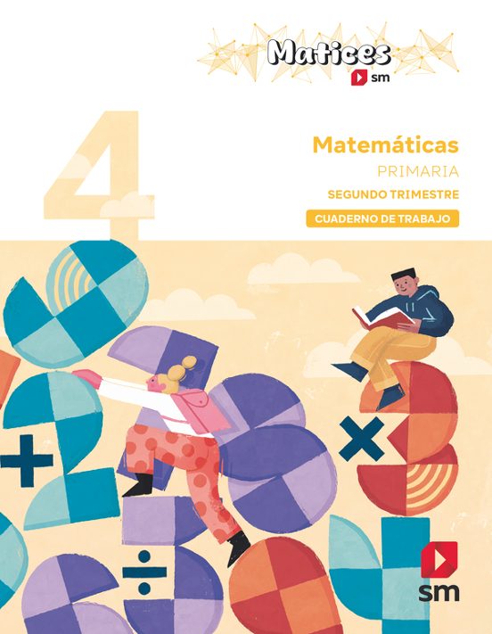 Cuaderno de Matemáticas 4º Primaria Segundo Trimestre. Proyecto Matice