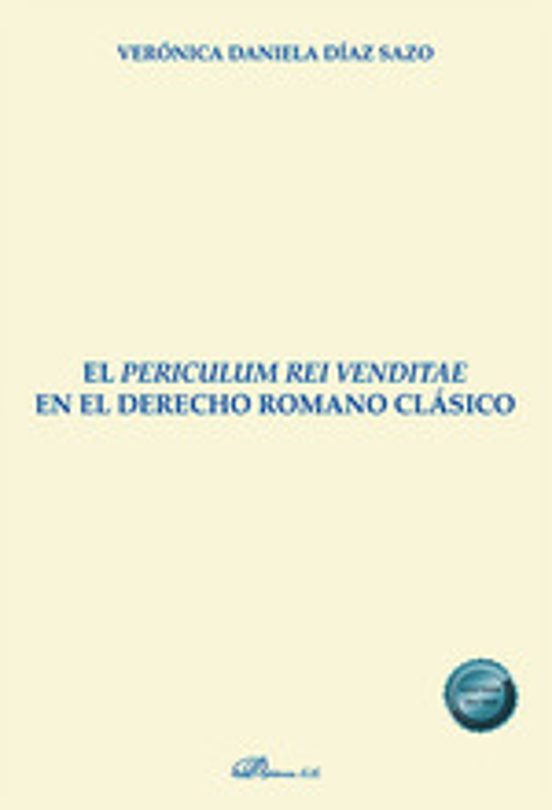 El Periculum Rei Venditae En El Derecho Romano Clásico