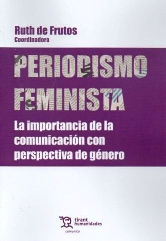 Periodismo Feminista La Importancia De La Comunicación Con Perspectiva De Género