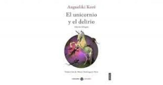 El Unicornio Y El Delirio