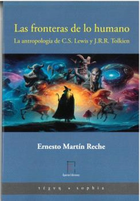 Las Fronteras De Lo Humano. La Antropología De C.S. Lewis Y J.R.R. Tolkien