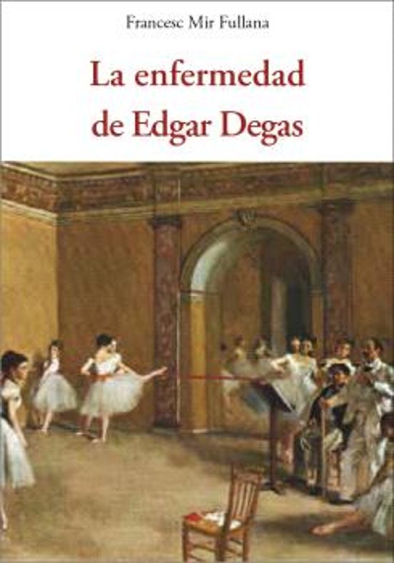 La Enfermedad De Edgar Degas