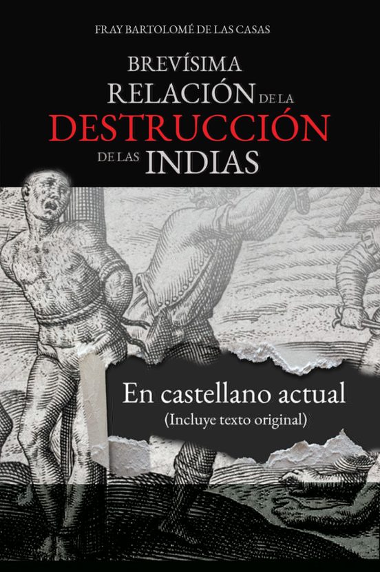 Brevísima Relación De La Destrucción De Las Indias