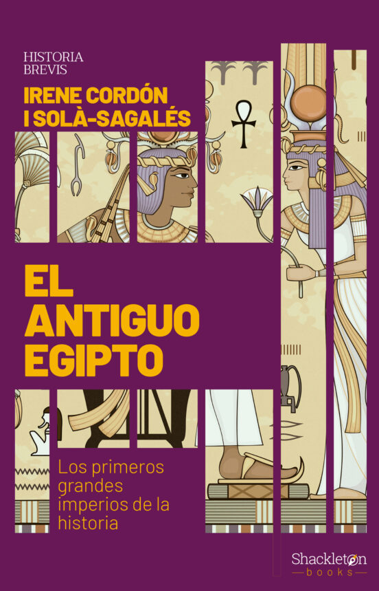 El Antiguo Egipto: Los Primeros Grandes Imperios De La Historia