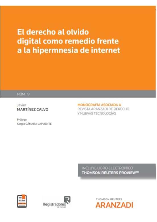 Derecho Al Olvido Digital Como Remedio Frente A La Hipermnesia De Inte