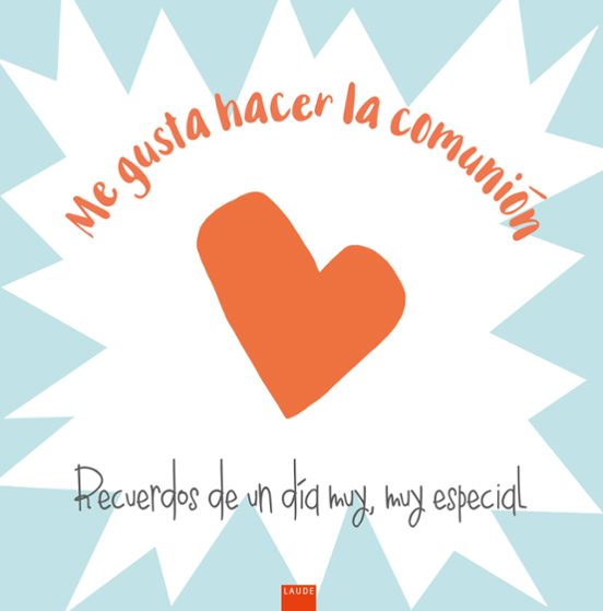 Me Gusta Hacer la Comunion: Recuerdos de un Dia Muy Muy Especial