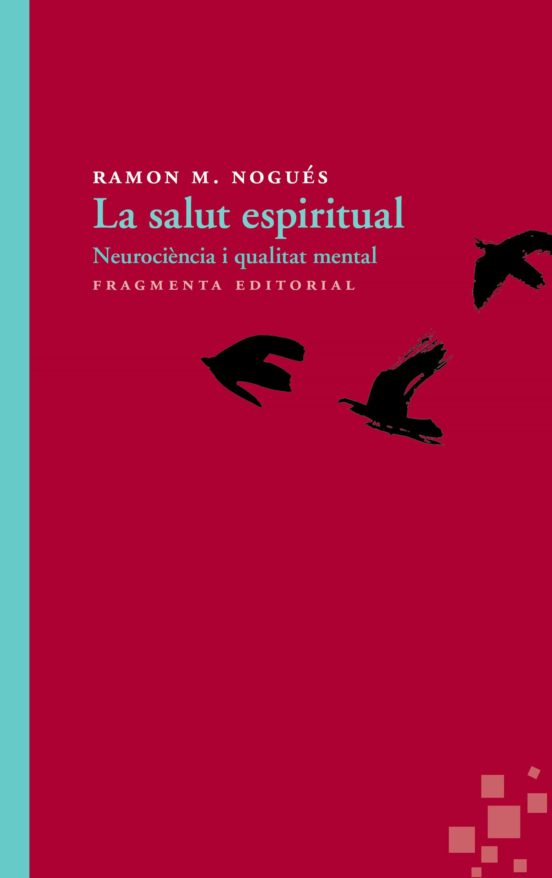 La Salut Espiritual: Neurociencia I Qualitat Mental