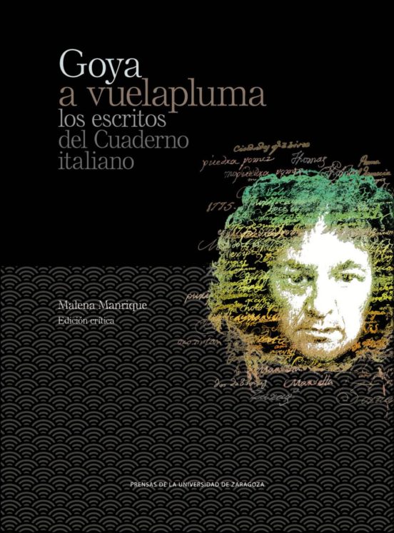 Goya A Vuelapluma. Los Escritos Del Cuaderno Italiano