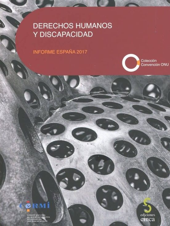 Derechos Humanos Y Discapacidad. Informe España 2017