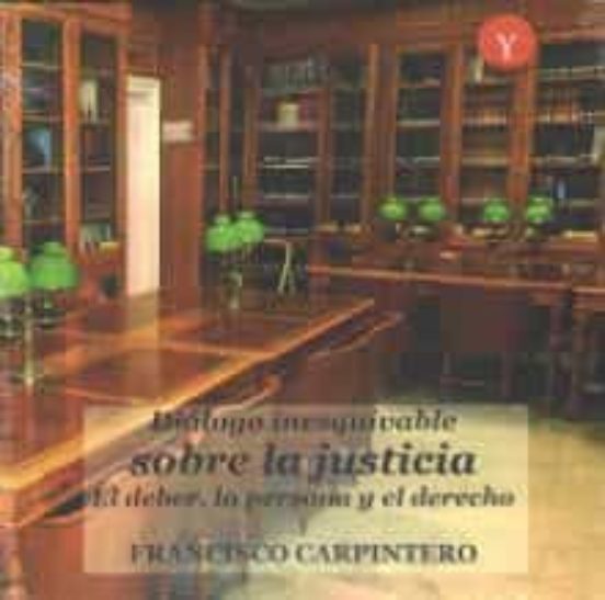 Dialogo Inesquivable Sobre La Justicia El Deber La Persona Y El Derech