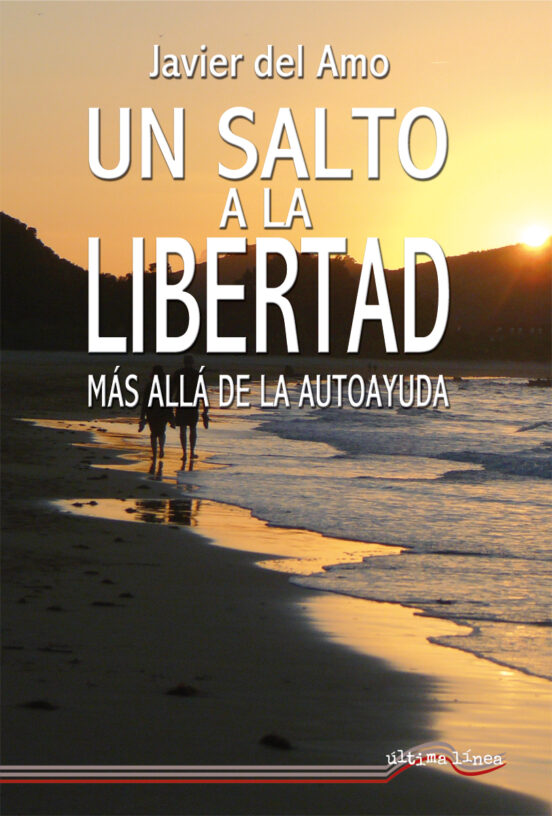 Un Salto A La Liberta. Mas Alla De La Autoayuda