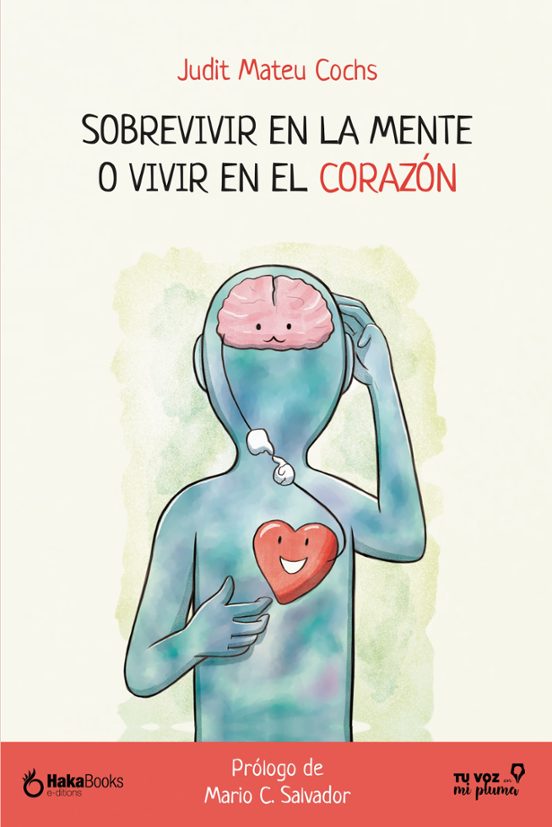 Sobrevivir En La Mente O Vivir En El Corazón