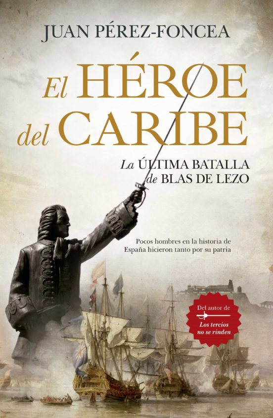 El Héroe Del Caribe: La Última Batalla De Blas De Lezo