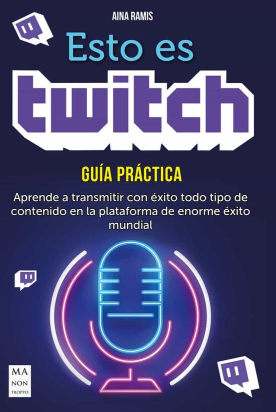 Esto Es Twitch: Guia Practica