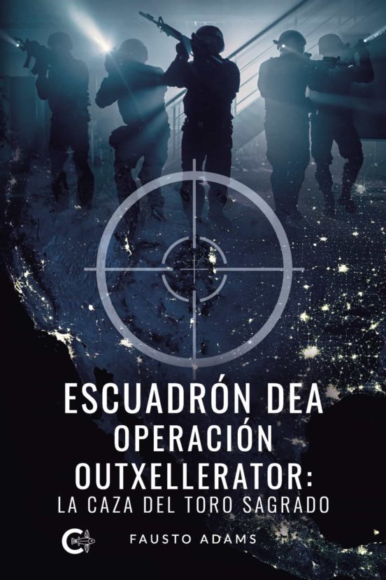 Escuadron Dea Operacion Outxellerator: La Caza Del Toro Sagra