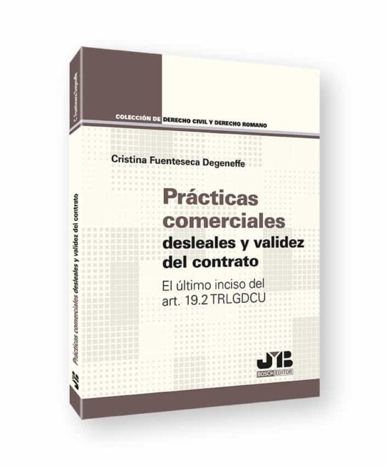 Prácticas Comerciales Desleales Y Validez Del Contratos.el Último Inci