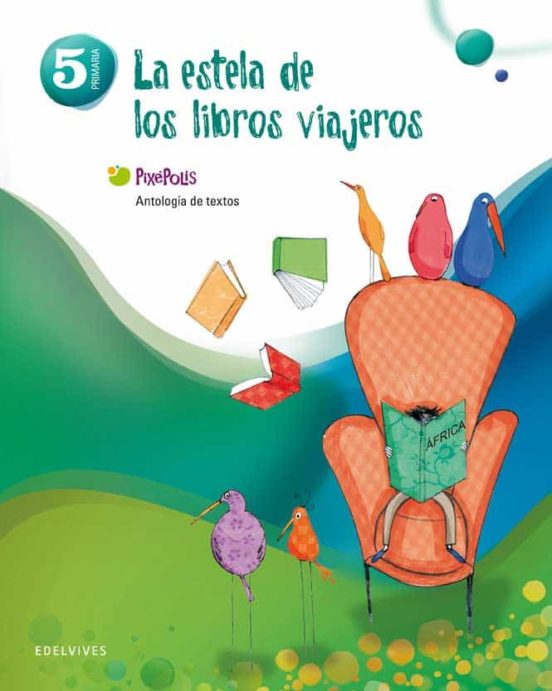 La Estela de los 5º Primaria Pixepolis Ed 2013