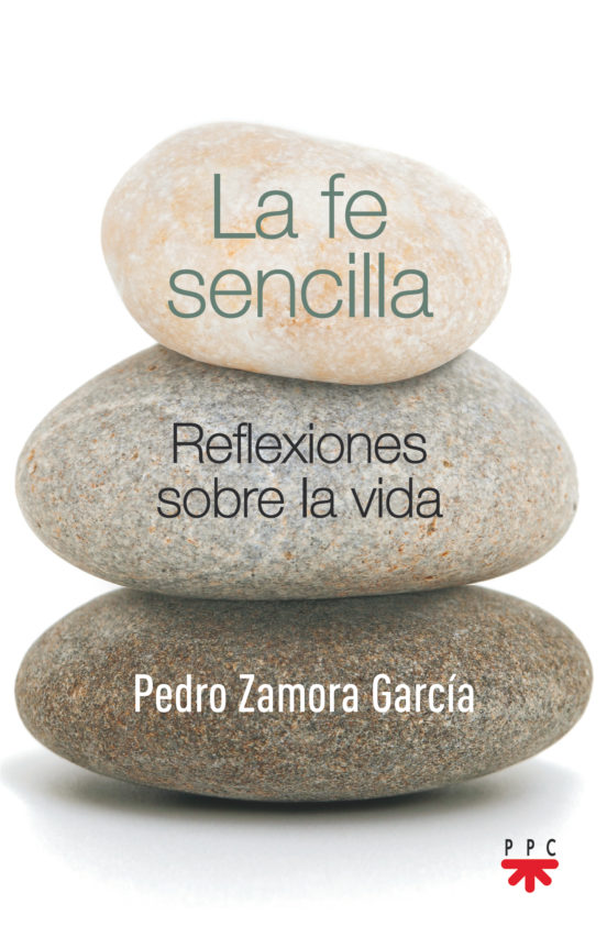 La Fe Sencilla: Reflexiones Sobre La Vida