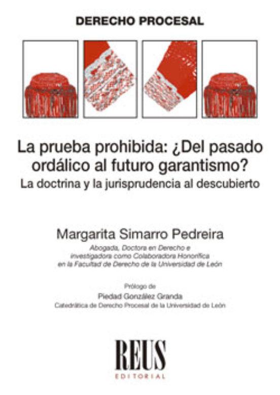 Prueba Prohibida: ¿del Pasado Ordálico Al Futuro Garantismo? La Doctri