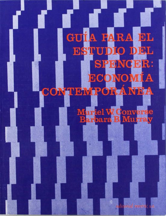 Guía Para El Estudio Del Spencer: Economía Contemporánea