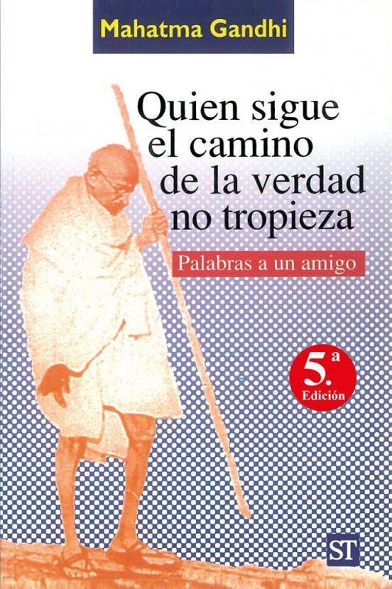 Quien Sigue El Camino De La Verdad No Tropieza: Palabras De Un Am Igo