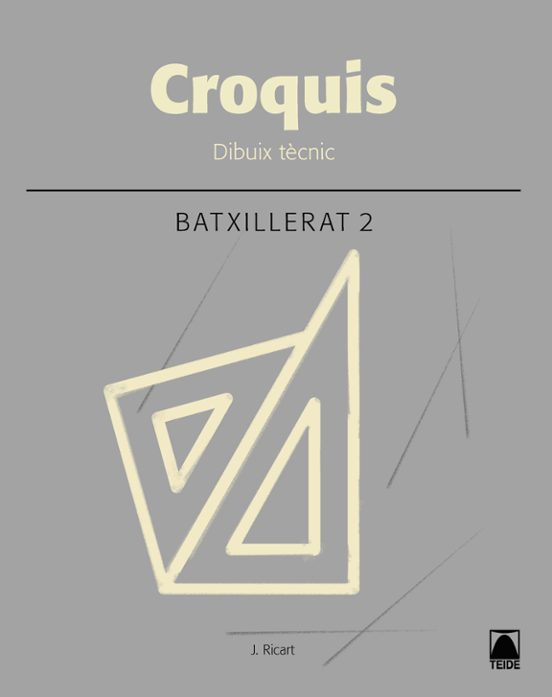 Croquis Dibuix Tecnic 2º Batxillerat Catala Ed 2017