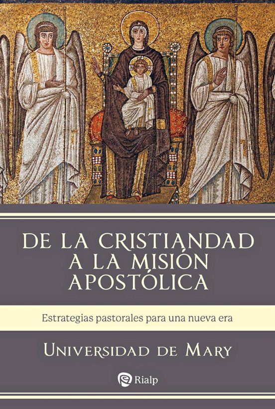 De la Cristiandad a la misión apostólica