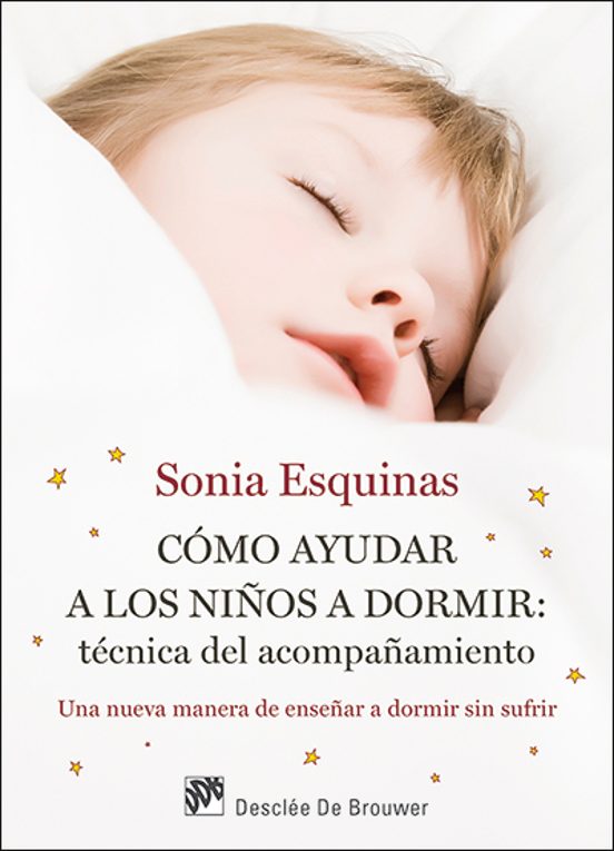 Como Ayudar A Los Niños A Dormir: Tecnica Del Acompañamiento: Una Mane