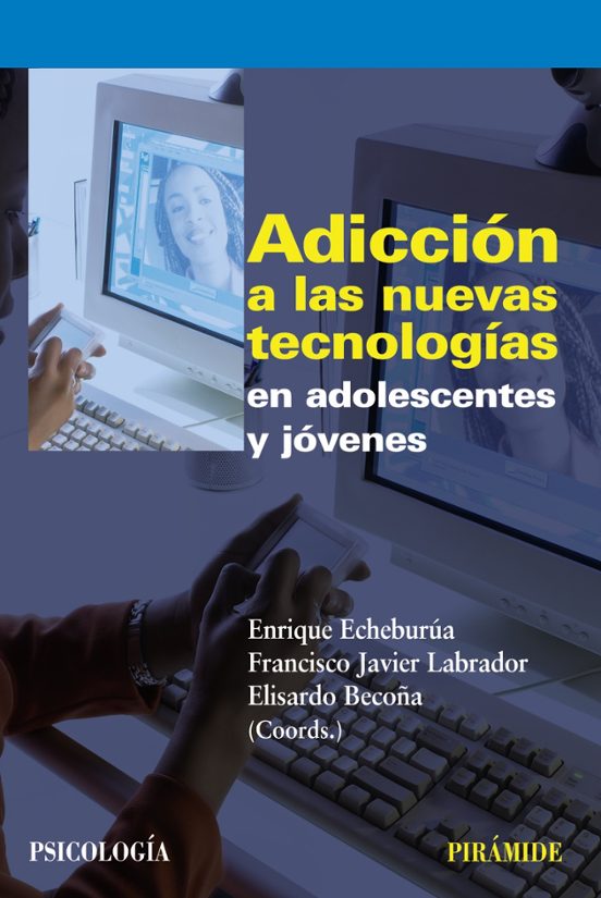 Adicción A Las Nuevas Tecnologías En Adolescentes Y Jóvenes