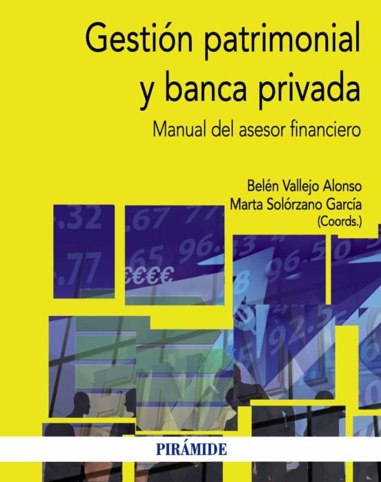 Gestion Patrimonial Y Banca Privada: Manual Del Asesor Financiero