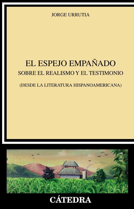 El Espejo Empañado: Sobre El Realismo Y El Testimonio