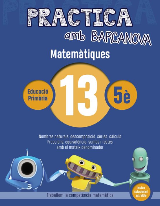Practica Amb Barcanova: Matematiques 13: Matematiques 5e. 13