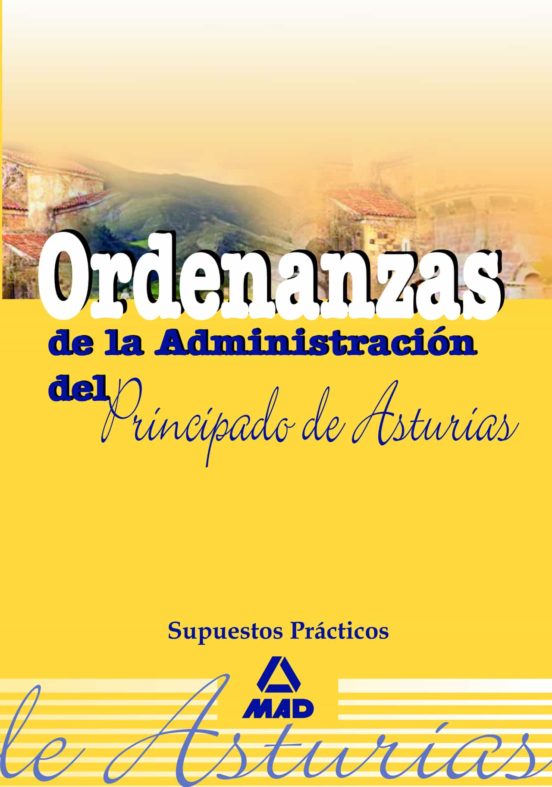 Ordenanzas De La Administración Del Principado De Asturias. Supuestos Prácticos