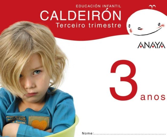 Caldeirón 3 Anos. Tercer Trimestre. Galicia Educación Infantil 3-5 Año