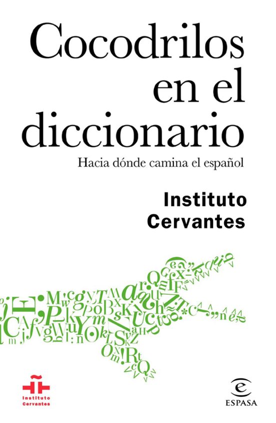 Cocodrilos En El Diccionario: Hacia Donde Camina El Español