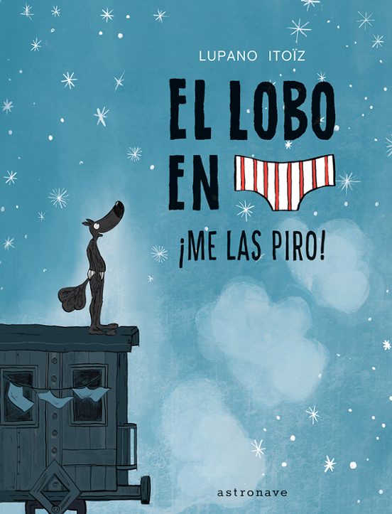 El Lobo en Calzoncillos 7 ¡Me las Piro!